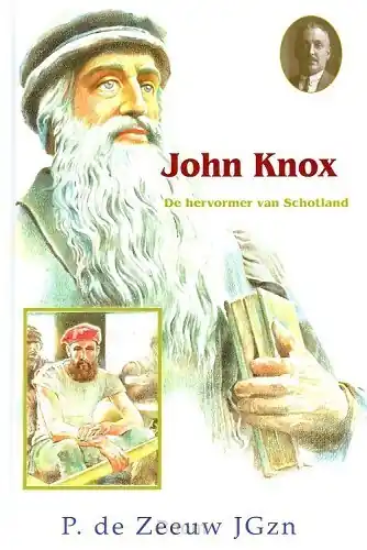 John knox hervormer van schotland Gratis Retour