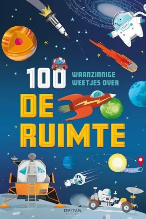 100 waanzinnige weetjes over de ruimte Direct Verzonden