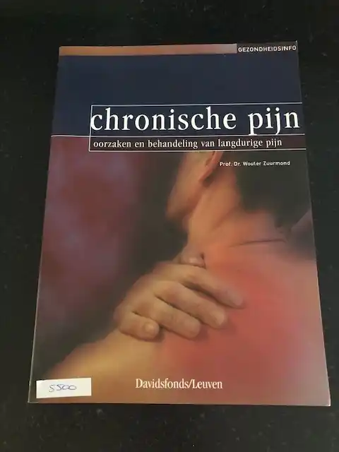 Dagaanbieding CHRONISCHE PIJN, OORZAKEN EN BEHANDELING VAN LANGDURIGE PIJN - W. Zuurmond