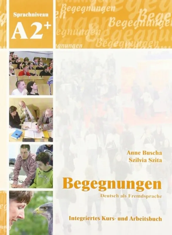 Goedkoop Begegnungen Deutsch als Fremdsprache : Integriertes Kurs- und Arbeitsbuch : Sprachniveau A2+ - Anne Buscha