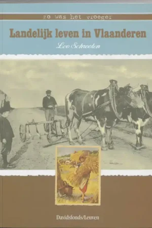 Zo was het vroeger. Landelijk leven in Vlaanderen - L. Schrooten Beperkte Voorraad