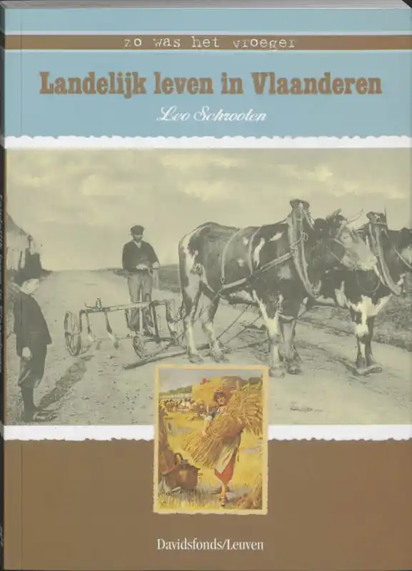 Zo was het vroeger. Landelijk leven in Vlaanderen - L. Schrooten Beperkte Voorraad