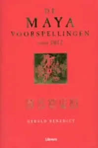 De Maya voorspellingen voor 2012 - G. Benedict Gecertificeerd