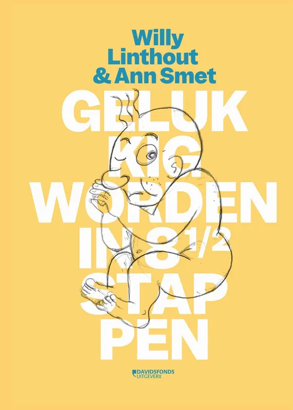 Gelukkig worden in 8 1/2 stappen - Willy Linthout; Ann Smet Exclusieve Aanbieding