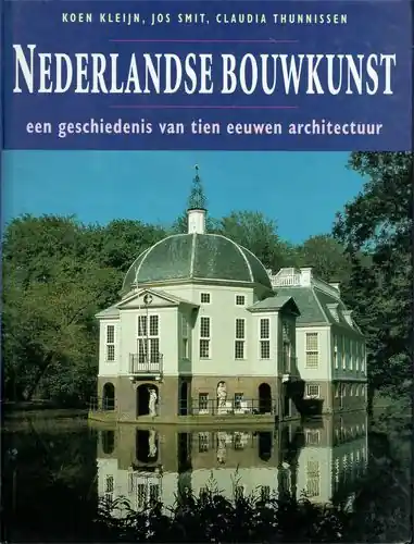 Gereduceerde Prijs Nederlandse bouwkunst - Een geschiedenis van tien eeuwen architectuur - Kleijn Koen - Smit Jos - Thunnissen Claudia