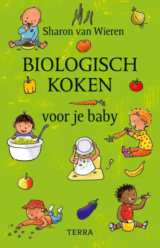 Finale Uitverkoop Biologisch koken voor je baby - Sharon van Wieren