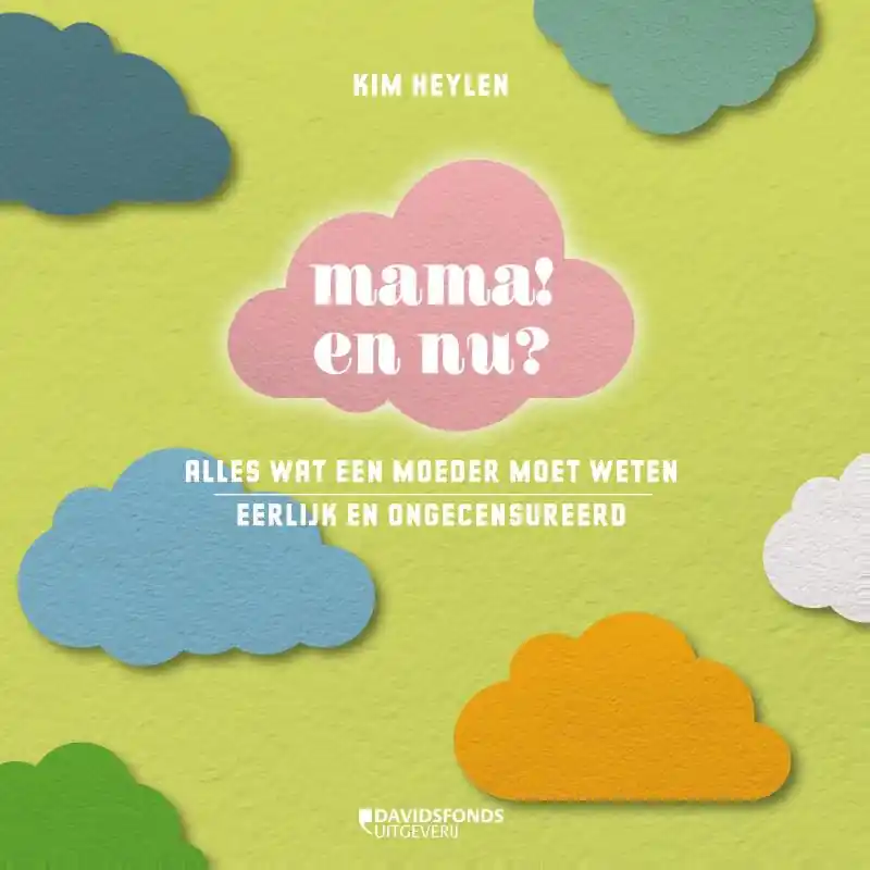 Mama! En nu? - Kim Heylen Rechtstreeks Van De Fabrikant