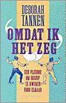 Omdat ik het zeg - Een pleidooi om begrip te kweken voor elkaar - Deborah Tannen Aanbieding