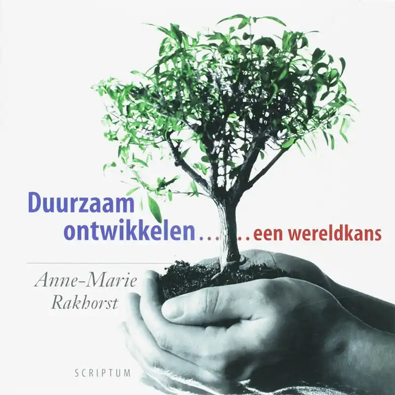 Koop Vandaag Duurzaam ontwikkelen ... een wereldkans - A.-M. Rakhorst