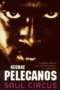 Soul Circus - George Pelecanos Dagaanbieding