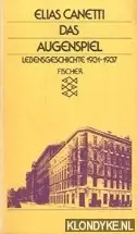 Augenspiel Lebensgeschichte 1931 - 1937 - Elias Canetti Direct Beschikbaar