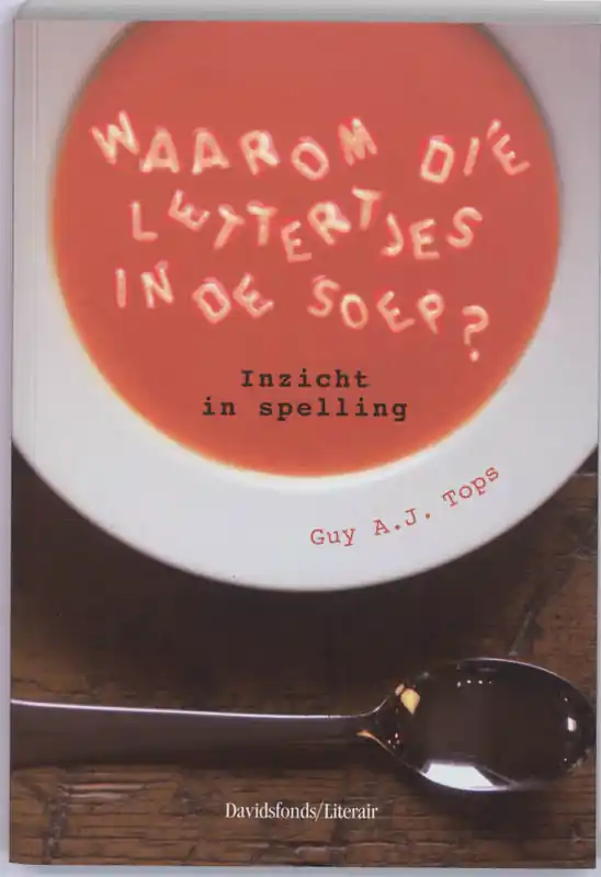 Op = Op Waarom die lettertjes in de soep? - G.A.J. Tops