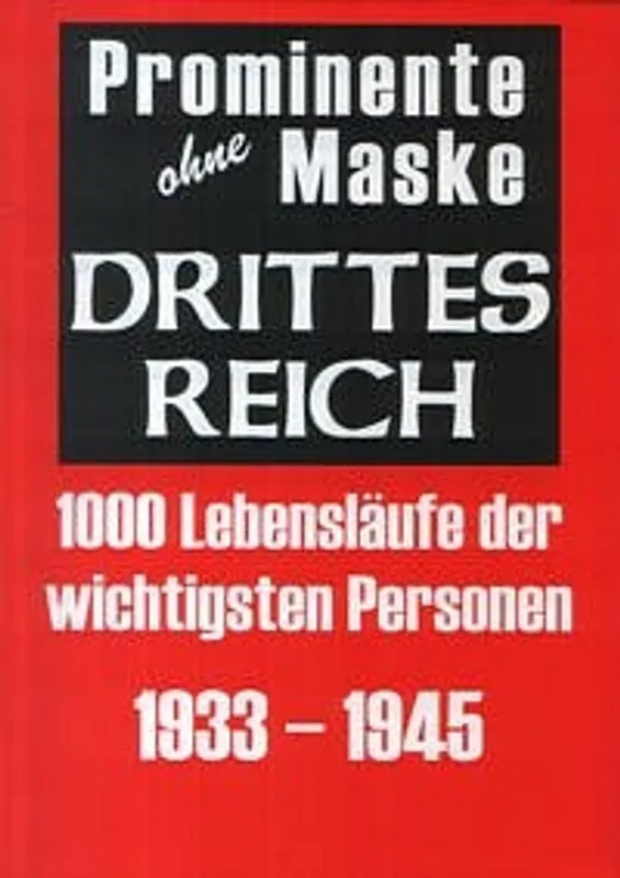 Prominente ohne Maske Drittes Reich : 1000 Lebensläufe der wichtigsten Personen 1933 - 1945. ... - Gerhard Frey Gratis Verzending