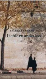 Gereduceerde Prijs Liefde en ander leed - F. Abrahams
