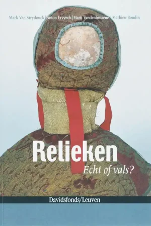 Weekendaanbieding Relieken: Echt of vals? - Mark van Strydonck, Anton Ervynck, Marit Vandenbruaene, Mathieu Boudin