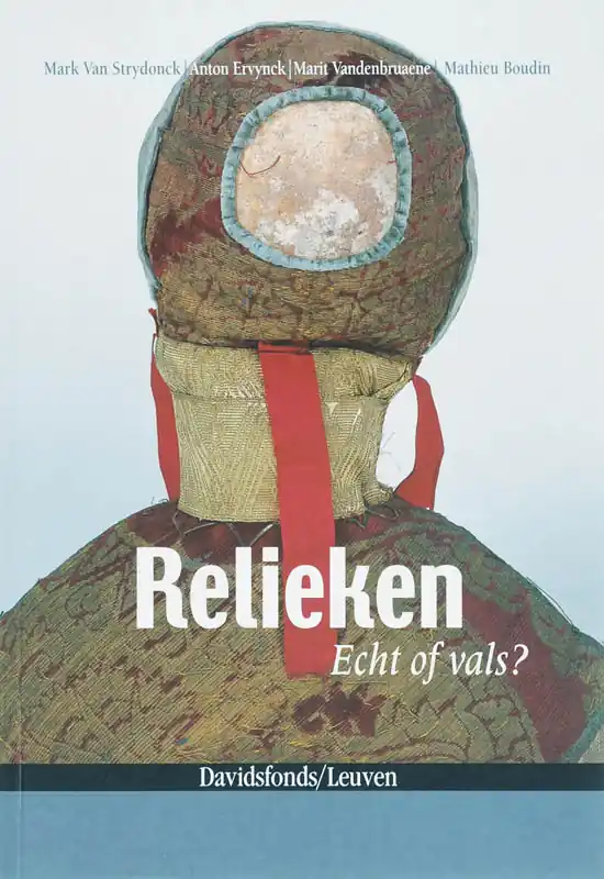 Weekendaanbieding Relieken: Echt of vals? - Mark van Strydonck, Anton Ervynck, Marit Vandenbruaene, Mathieu Boudin