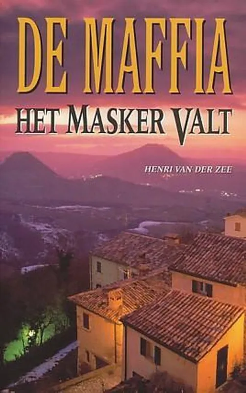 De maffia: het masker valt - H. van der Zee Snelle Levering