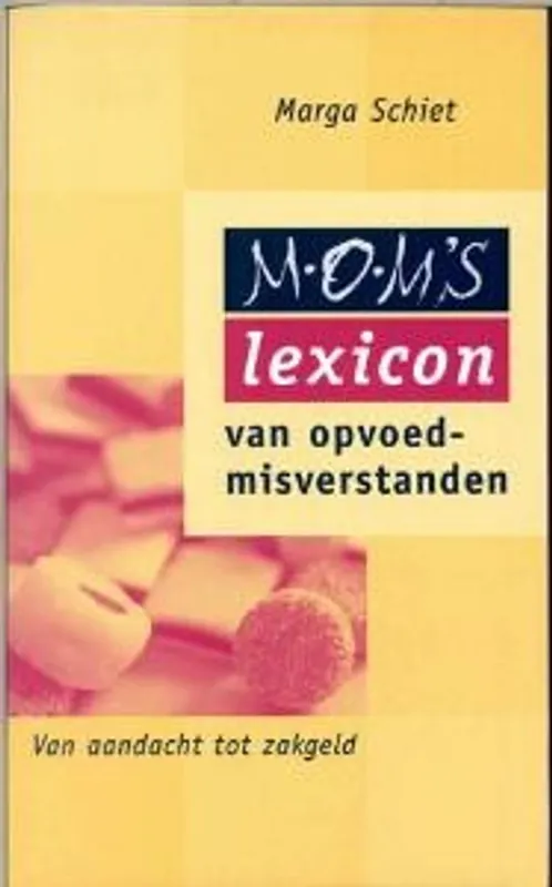 MOM's lexicon van opvoedmisverstanden - Marga Schiet Voordeelprijs