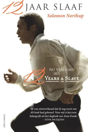 12 jaar slaaf - Solomon Northup; Steve McQueen; Bianca Stigter Laatste Versie
