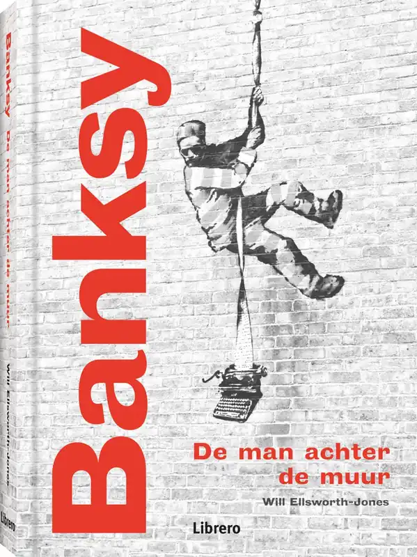 Direct Beschikbaar Banksy - Will Ellsworth-Jones
