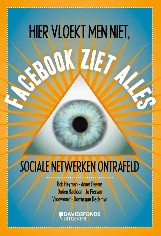 Hier vloekt men niet, Facebook ziet alles - Rob Heyman; Annet Daems; Dorien Baelden; Jo Pierson Goedkoop