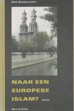 Weekendaanbieding Naar een Europese islam? - Dick Douwes (red.)