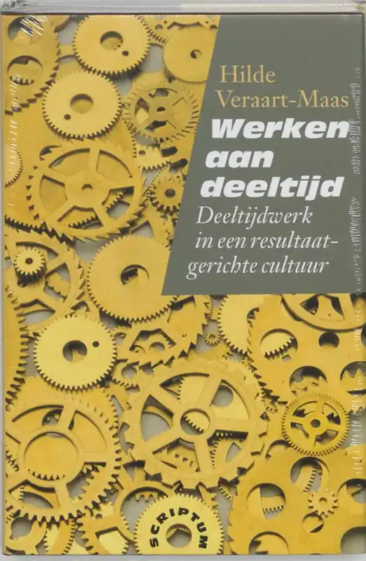 Actieprijs Werken Aan Deeltijd - deeltijdwerk in een resultaatgerichte cultuur - Hilde Veraart-Maas