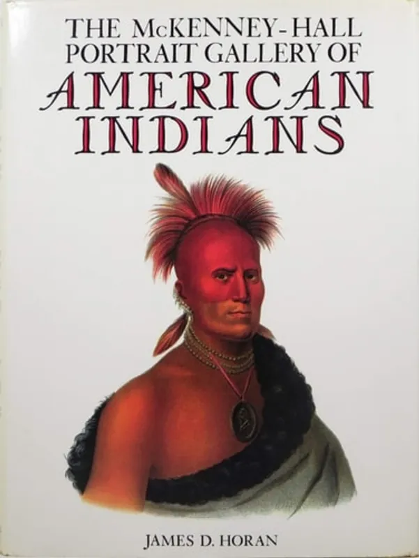 The McKenney-Hall Portrait Gallery of American Indians - James David Horan Snelle Levering