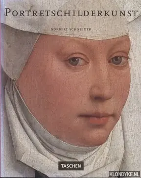 Portretschilderkunst: meesterwerken uit de Europese portretschilderkunst 1420-1670 - Schneider, Norbert Gratis Verzending
