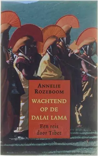 Wachtend op de Dalai Lama, een reis door Tibet - Rozeboom Annelie Superprijs