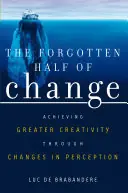 Tijdelijk Beschikbaar The Forgotten Half of Change - Luc de Brabandere