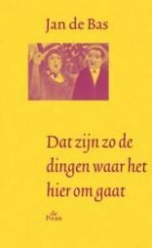 Dat zijn zo de dingen waar het hier om gaat - Jan de Bas Nu Kopen