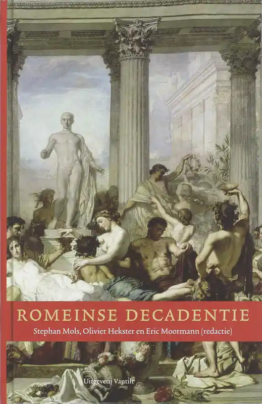 Op = Op Romeinse decadentie - Hekster, Olivier/Mols, Stephan/Moormann, Eric