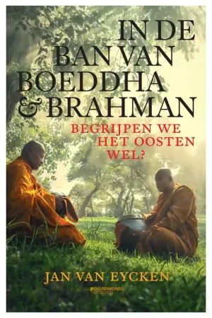 Betrouwbaar In de ban van Boeddha & Brahman - Jan van Eycken
