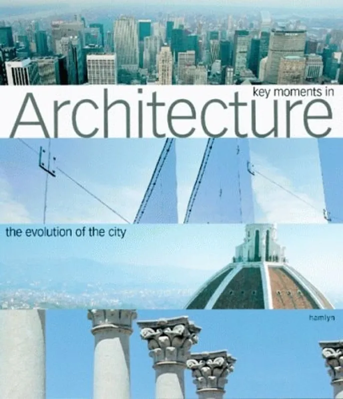 Meest Verkocht Key Moments in Architecture The Relationship Between Man, Buildings and Urban Growth as Seen in the Metropolis Through the Ages - Graham Vickers