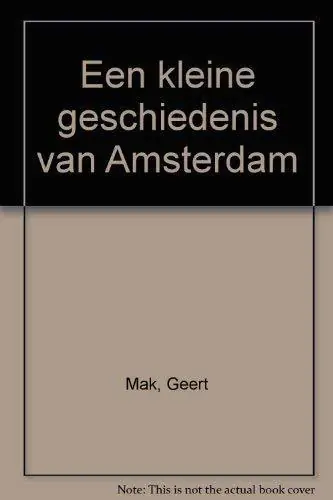 Uitverkoop Een kleine geschiedenis van Amsterdam - Geert Mak