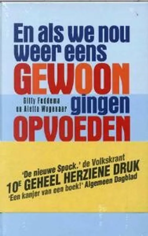 Weekendaanbieding En als we nou weer eens gewoon gingen opvoeden - Gitty Feddema; Aletta Wagenaar
