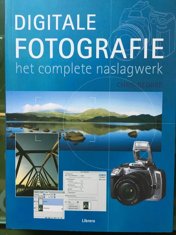 Digitale fotografie - Het complete naslagwerk - Catherine George Dagaanbieding