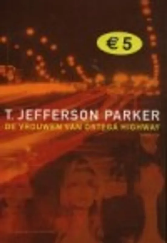 Must-Have De vrouwen van Ortega Highway - T. Jefferson Parker