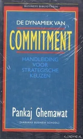 De dynamiek van commitment - P. Ghemawat Aanbieding