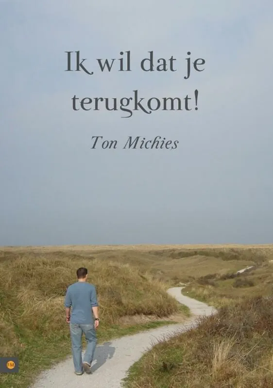 Ik wil dat je terugkomt! - Ton Michies Gratis Retour