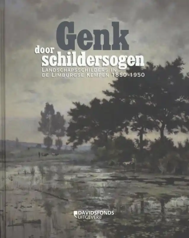 Genk door schildersogen - Reulens Kristof; Lauwaert Dirk; Geraerts Jos; Sciot Eline Uitverkoop