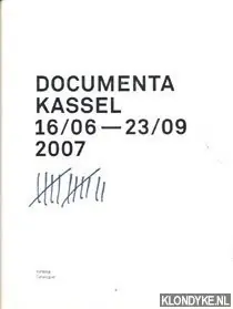 Documenta Kassel 12 16/06 - 23/09 2007. Katalog / Catalogue - Buergel, Roger M. & Ruth Noack Laatste Kans