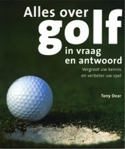 Alles over golf in vraag en antwoord - Tony Dear Speciale Aanbieding