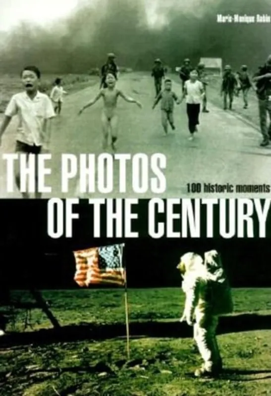 The Photos of the Century 100 Historic Moments - Marie-Monique Robin Bestseller