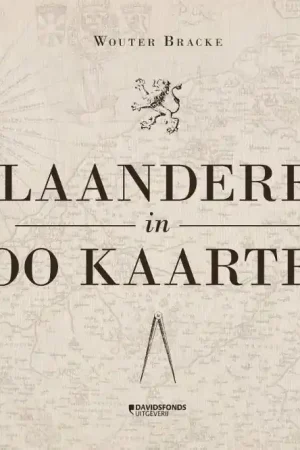 Vlaanderen in 100 kaarten - Wouter Bracke; Eric Leenders Direct Beschikbaar