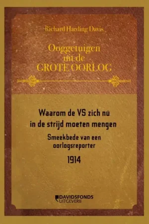 Waarom de VS zich nú in de strijd moeten mengen - Richard Harding Davis Flitsaanbieding