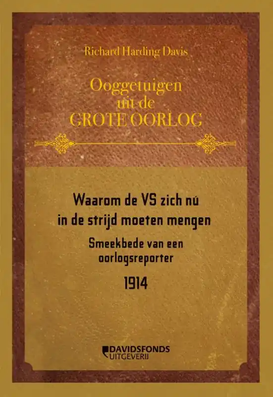 Waarom de VS zich nú in de strijd moeten mengen - Richard Harding Davis Flitsaanbieding