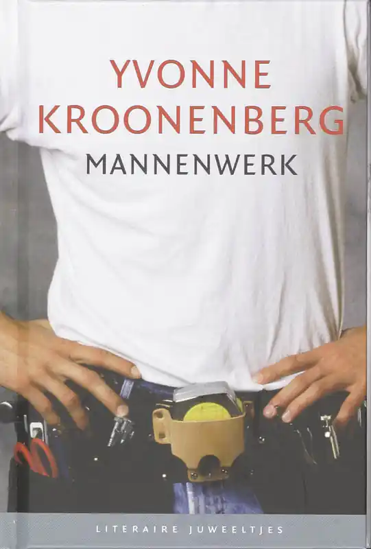 Mannenwerk - Yvonne Kroonenberg Flitsaanbieding