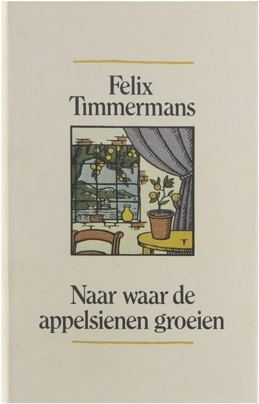 Naar waar de appelsienen groeien - Felix Timmermans Beperkt Aanbod
